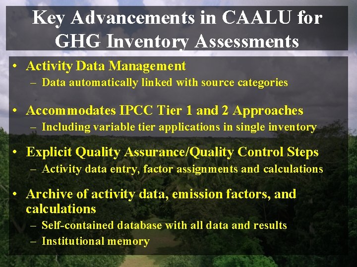 Key Advancements in CAALU for GHG Inventory Assessments • Activity Data Management – Data