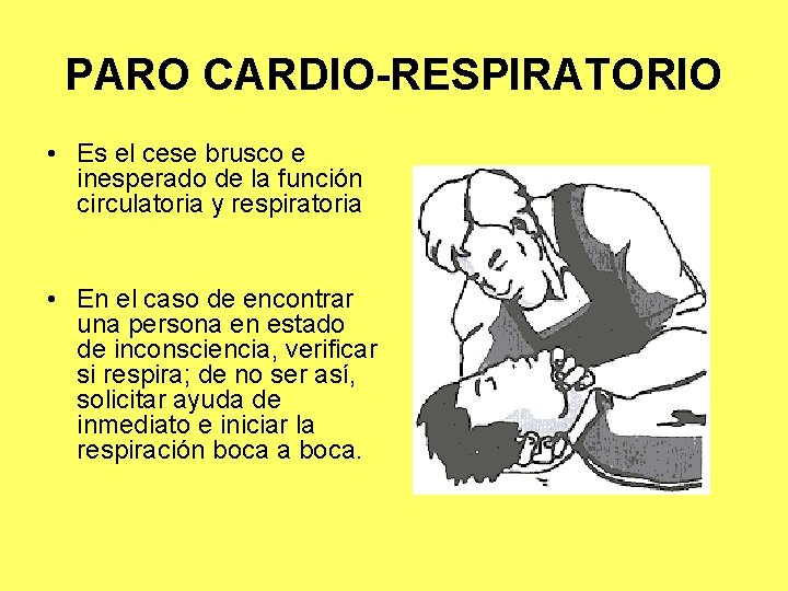 PARO CARDIO-RESPIRATORIO • Es el cese brusco e inesperado de la función circulatoria y