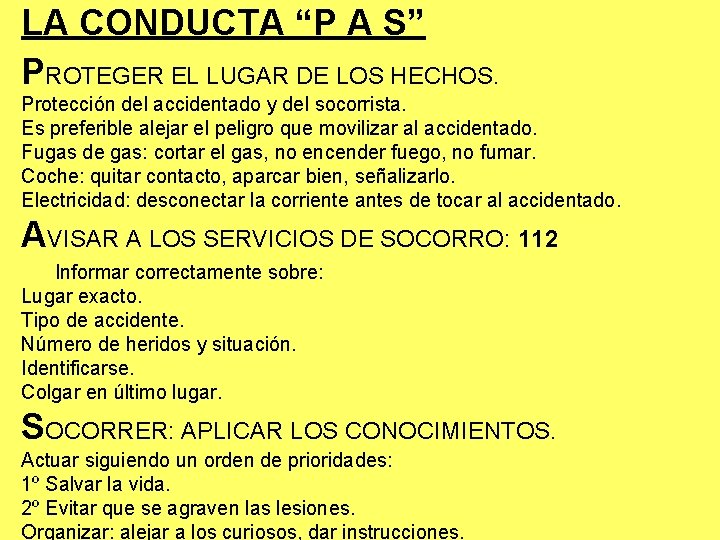 LA CONDUCTA “P A S” PROTEGER EL LUGAR DE LOS HECHOS. Protección del accidentado