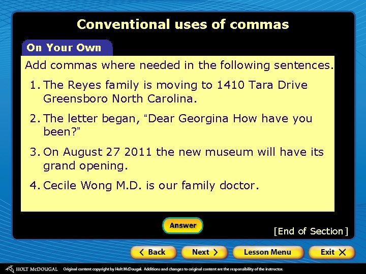 Conventional uses of commas On Your Own Add commas where needed in the following