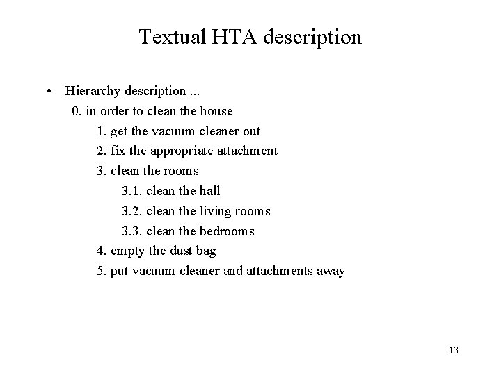 Textual HTA description • Hierarchy description. . . 0. in order to clean the