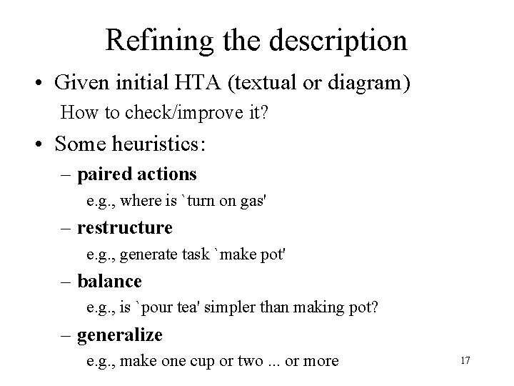 Refining the description • Given initial HTA (textual or diagram) How to check/improve it?