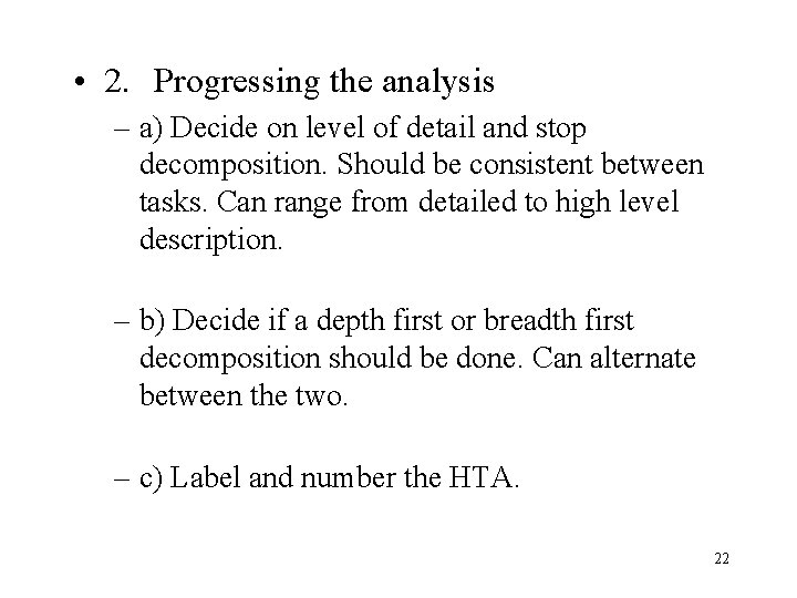  • 2. Progressing the analysis – a) Decide on level of detail and