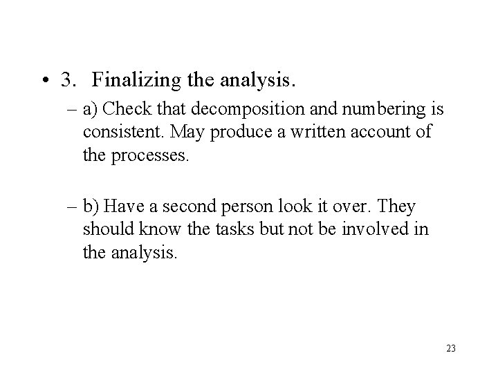  • 3. Finalizing the analysis. – a) Check that decomposition and numbering is
