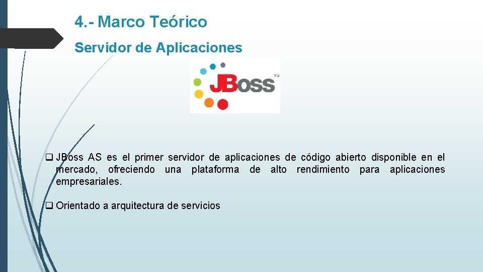 4. - Marco Teórico Servidor de Aplicaciones q JBoss AS es el primer servidor