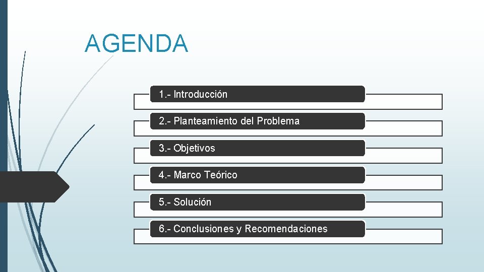 AGENDA 1. - Introducción 2. - Planteamiento del Problema 3. - Objetivos 4. -