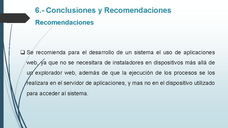 6. - Conclusiones y Recomendaciones q Se recomienda para el desarrollo de un sistema