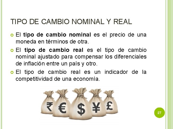 TIPO DE CAMBIO NOMINAL Y REAL El tipo de cambio nominal es el precio