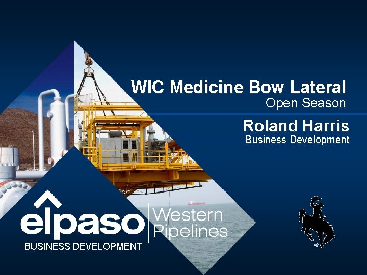 WIC Medicine Bow Lateral Open Season Roland Harris Business Development BUSINESS DEVELOPMENT 