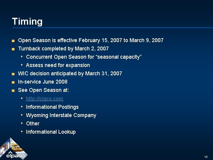 Timing ■ Open Season is effective February 15, 2007 to March 9, 2007 ■