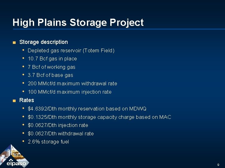 High Plains Storage Project ■ Storage description • • • Depleted gas reservoir (Totem