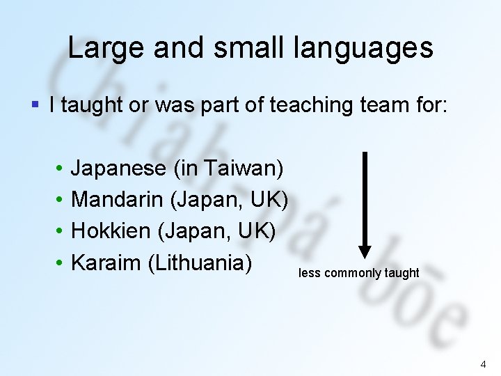 Large and small languages § I taught or was part of teaching team for: