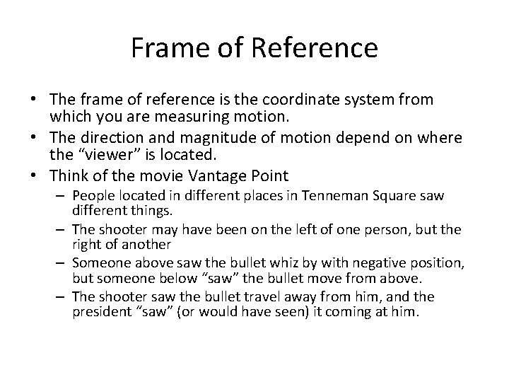 Frame of Reference • The frame of reference is the coordinate system from which