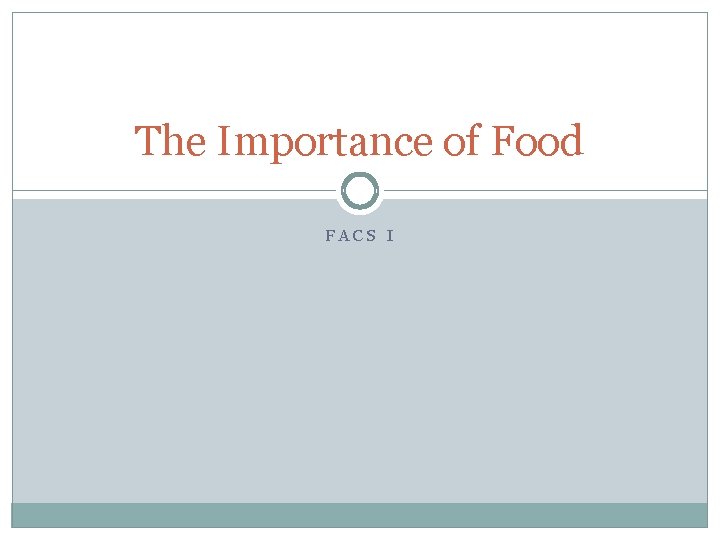The Importance of Food FACS I 