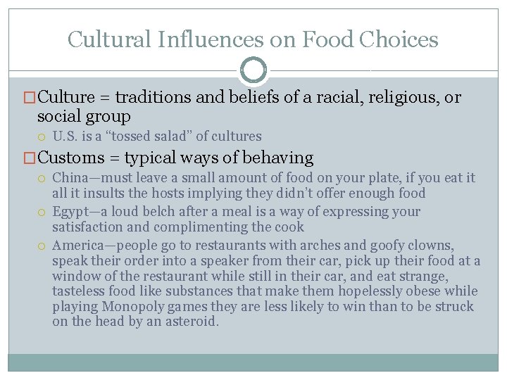 Cultural Influences on Food Choices �Culture = traditions and beliefs of a racial, religious,