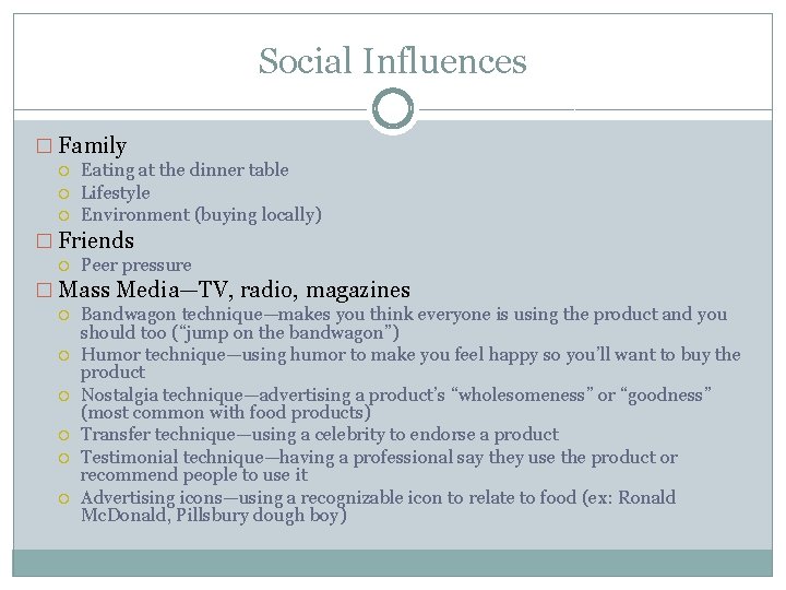 Social Influences � Family Eating at the dinner table Lifestyle Environment (buying locally) �