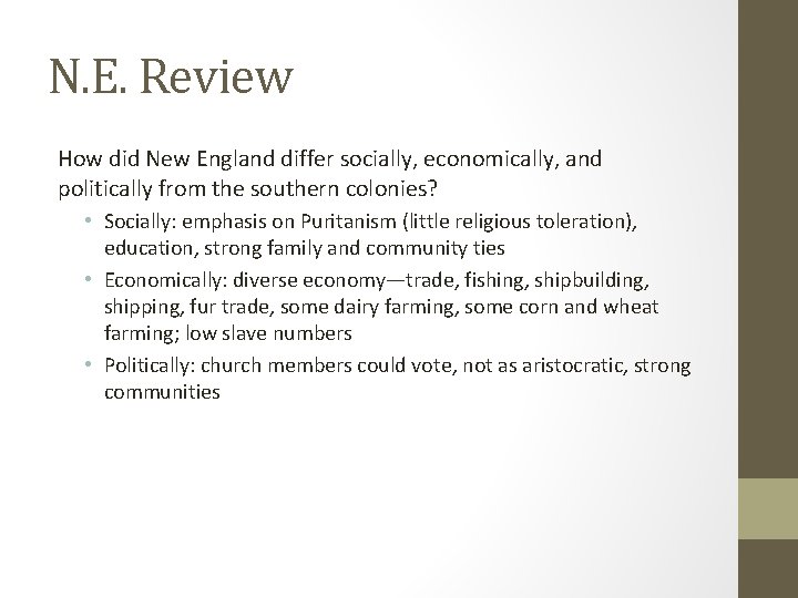 N. E. Review How did New England differ socially, economically, and politically from the