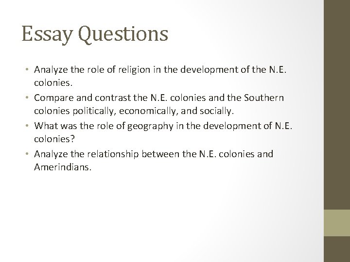 Essay Questions • Analyze the role of religion in the development of the N.