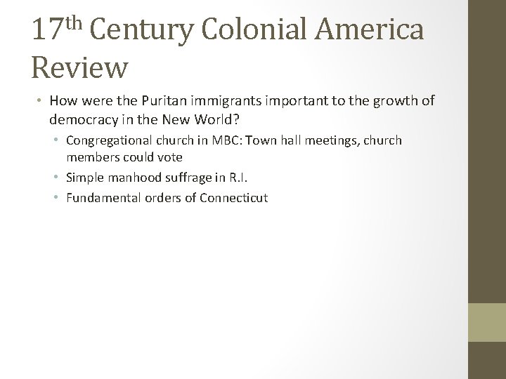 th 17 Century Colonial America Review • How were the Puritan immigrants important to