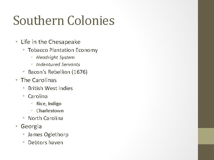 Southern Colonies • Life in the Chesapeake • Tobacco Plantation Economy • Headright System