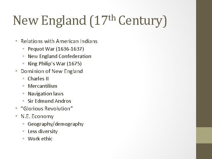 New England (17 th Century) • Relations with American Indians • Pequot War (1636