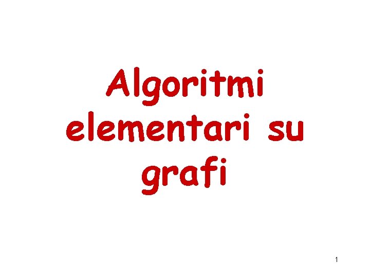 Algoritmi elementari su grafi 1 