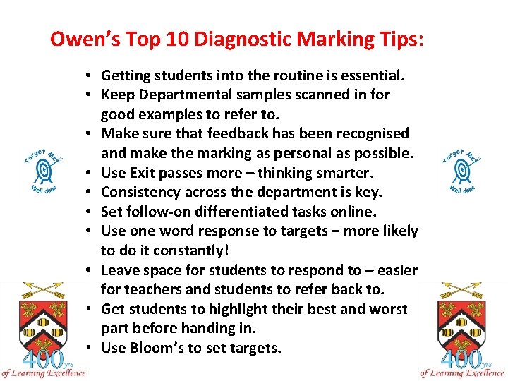 Owen’s Top 10 Diagnostic Marking Tips: • Getting students into the routine is essential.