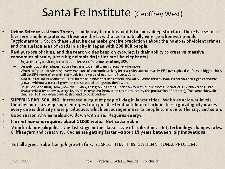 Santa Fe Institute (Geoffrey West) • • Urban Science v. Urban Theory – only