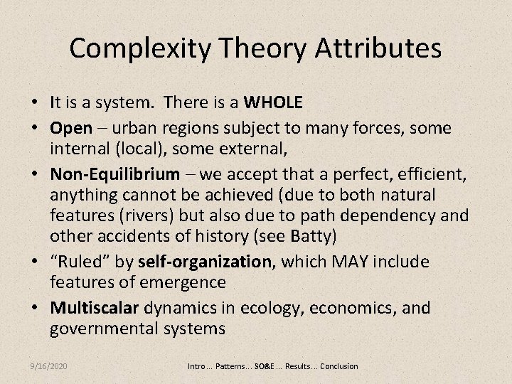 Complexity Theory Attributes • It is a system. There is a WHOLE • Open