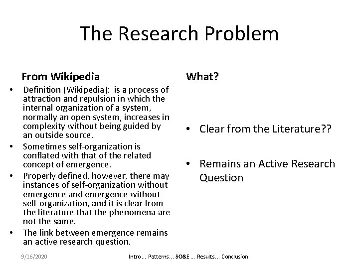 The Research Problem From Wikipedia • • Definition (Wikipedia): is a process of attraction