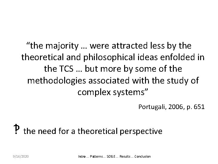 “the majority … were attracted less by theoretical and philosophical ideas enfolded in the