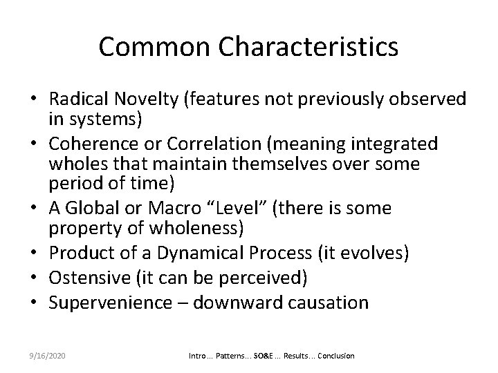 Common Characteristics • Radical Novelty (features not previously observed in systems) • Coherence or