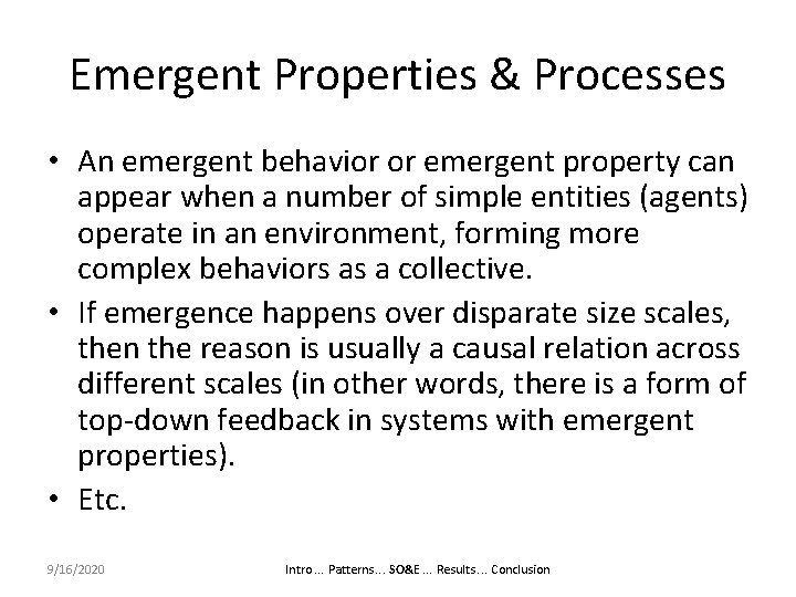 Emergent Properties & Processes • An emergent behavior or emergent property can appear when