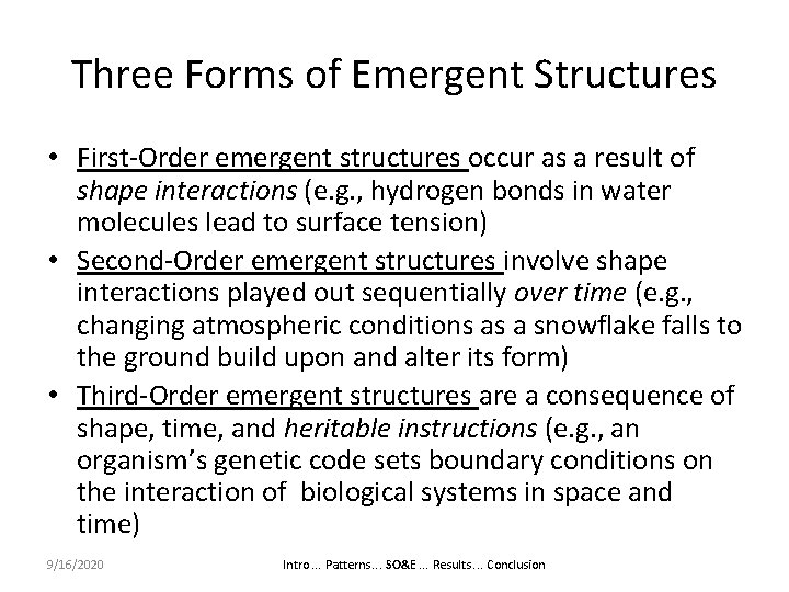 Three Forms of Emergent Structures • First-Order emergent structures occur as a result of