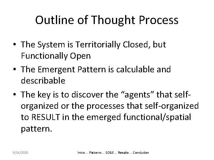 Outline of Thought Process • The System is Territorially Closed, but Functionally Open •