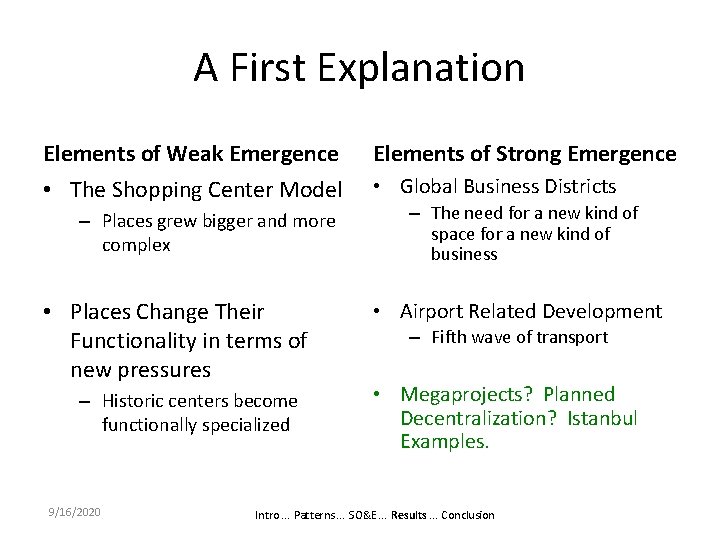 A First Explanation Elements of Weak Emergence Elements of Strong Emergence • The Shopping