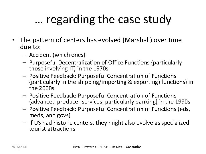 … regarding the case study • The pattern of centers has evolved (Marshall) over