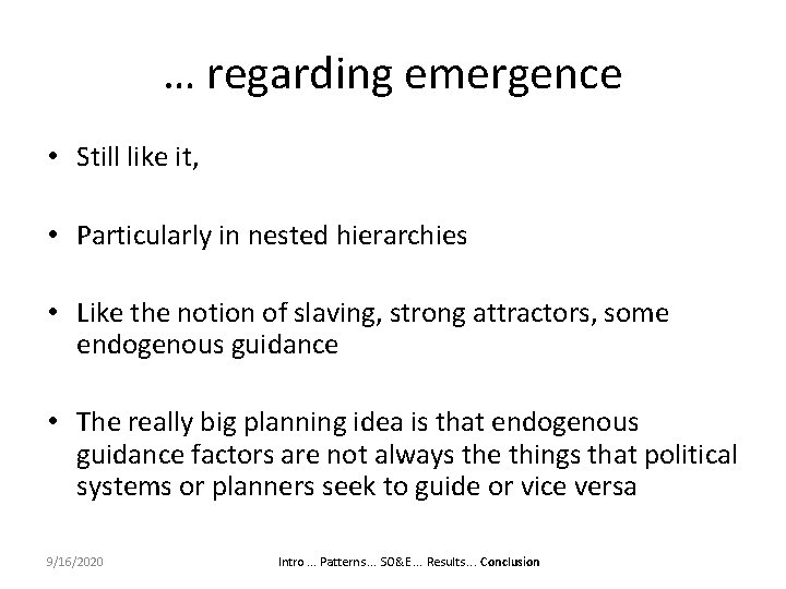 … regarding emergence • Still like it, • Particularly in nested hierarchies • Like