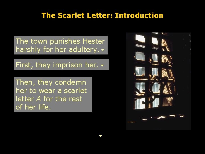 The Scarlet Letter: Introduction The town punishes Hester harshly for her adultery. First, they