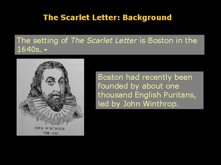 The Scarlet Letter: Background The setting of The Scarlet Letter is Boston in the