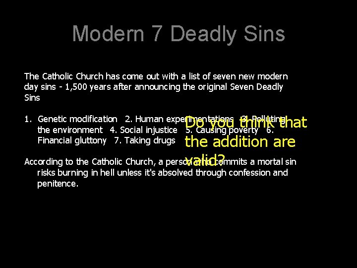 Modern 7 Deadly Sins The Catholic Church has come out with a list of