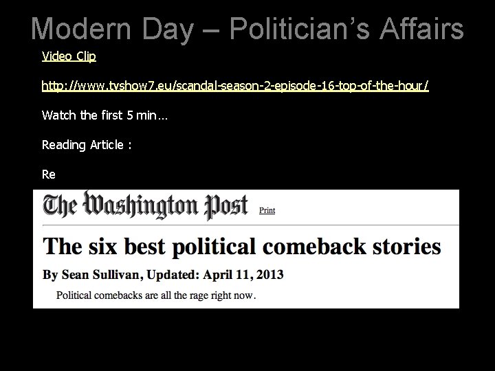 Modern Day – Politician’s Affairs Video Clip http: //www. tvshow 7. eu/scandal-season-2 -episode-16 -top-of-the-hour/
