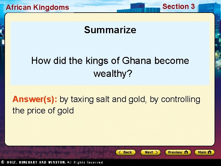 Section 3 African Kingdoms Summarize How did the kings of Ghana become wealthy? Answer(s):
