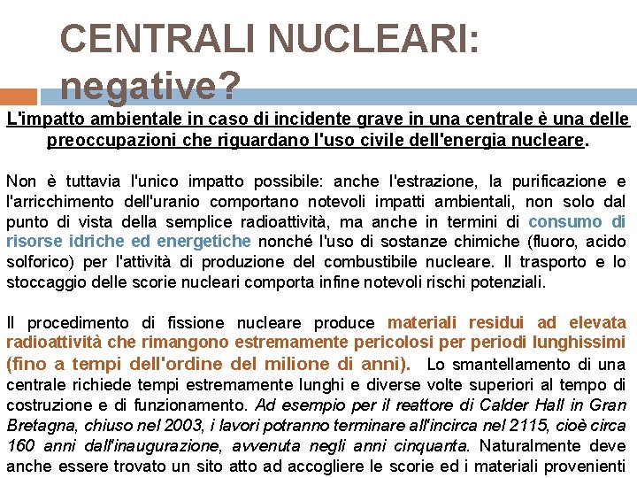 CENTRALI NUCLEARI: negative? L'impatto ambientale in caso di incidente grave in una centrale è