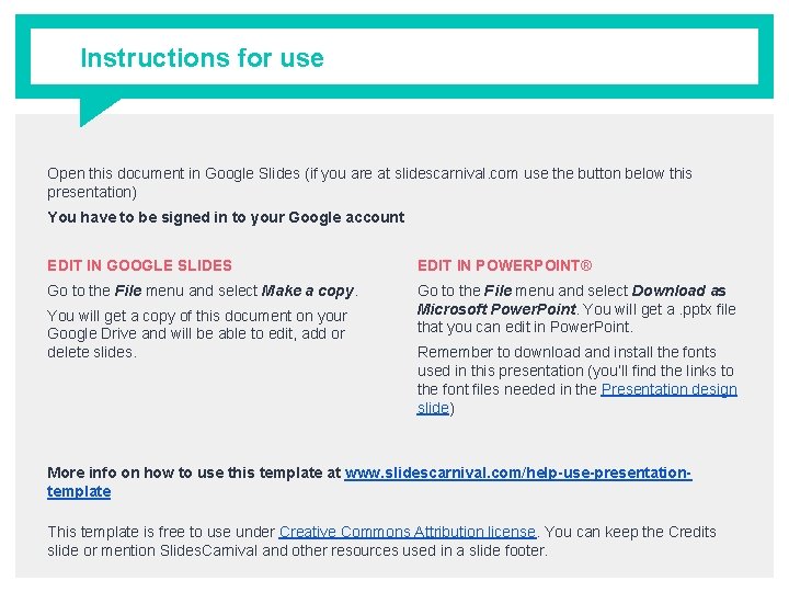 Instructions for use Open this document in Google Slides (if you are at slidescarnival.