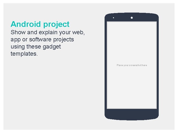 Android project Show and explain your web, app or software projects using these gadget