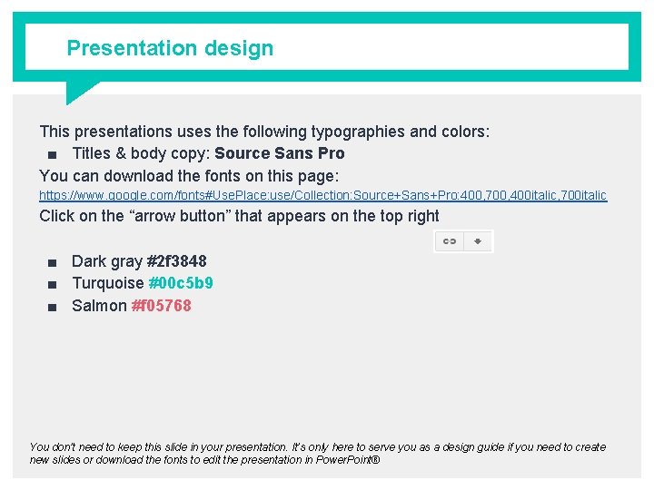 Presentation design This presentations uses the following typographies and colors: ■ Titles & body