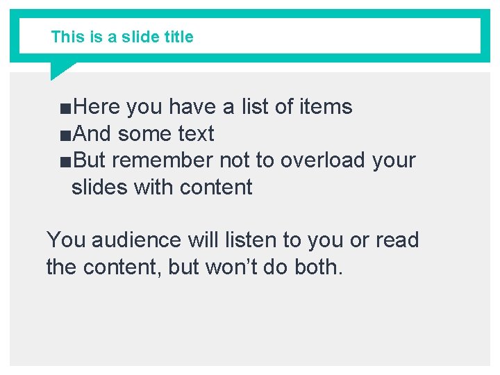This is a slide title ■Here you have a list of items ■And some