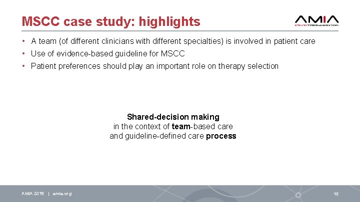 MSCC case study: highlights • A team (of different clinicians with different specialties) is