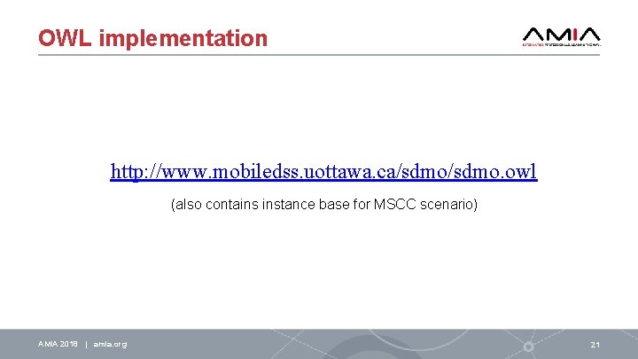 OWL implementation http: //www. mobiledss. uottawa. ca/sdmo. owl (also contains instance base for MSCC